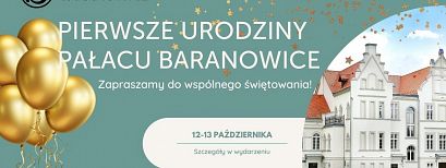  Pałac Baranowice obchodzi pierwszą rocznicę, 12-13 października wielkie świętowanie.