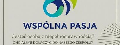 Jeśli jesteś osobą z niepełnosprawnością i szukasz pracy .Dołącz do ZAZ Wspólna Pasja.