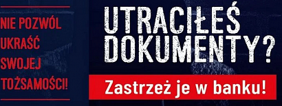 UTRACONE DOKUMENTY NALEŻY NAJPIERW ZASTRZEC W BANKU